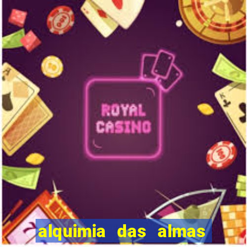 alquimia das almas 3 temporada